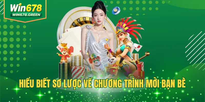 Hiểu biết sơ lược về chương trình mời bạn bè